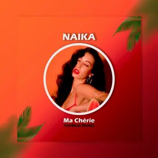 Naika ma cherie