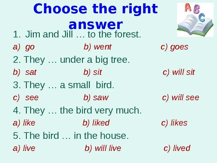Choose the right question. Choose the right answer. choose the right answer ответы. choose the right answer дэзэ. jim and jill go the the forest.