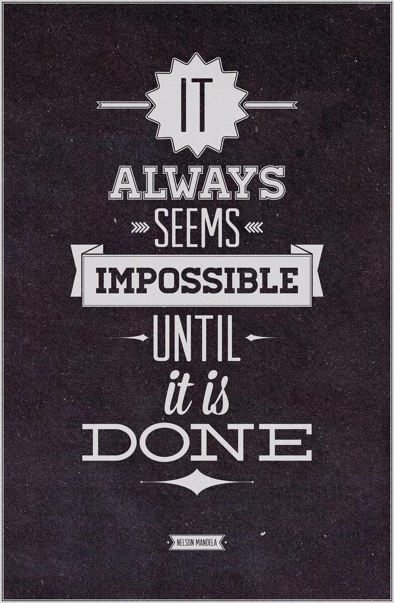 It is always than. Мотивационные таблички. постер impossible. it&#039;s always seems impossible until it&#039;s done. икеа плакаты.