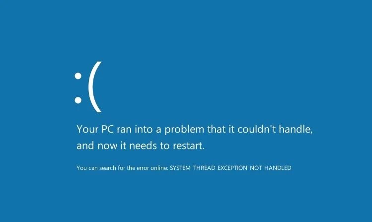 System thread c. System thread exception not handled.