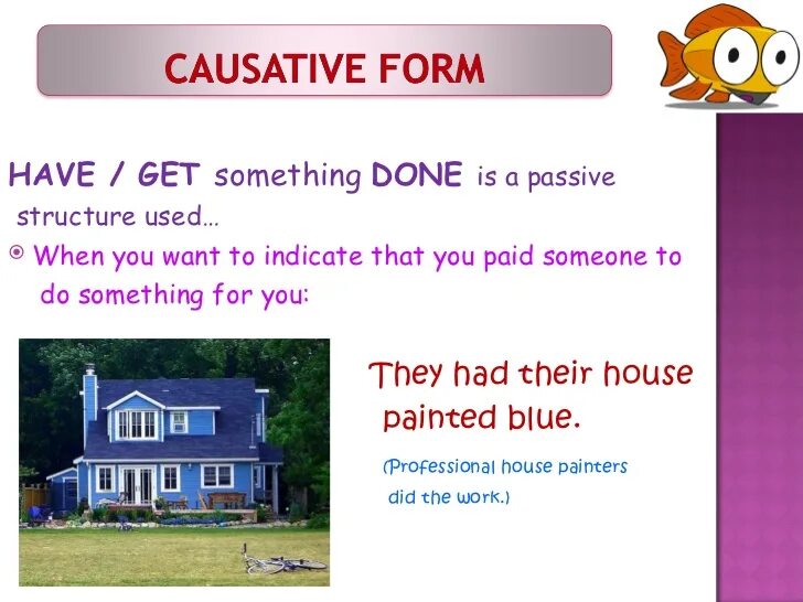 Предложения have something done. Have something done get something done. Get smth done have smth done. Have something done правила. Causative правило.