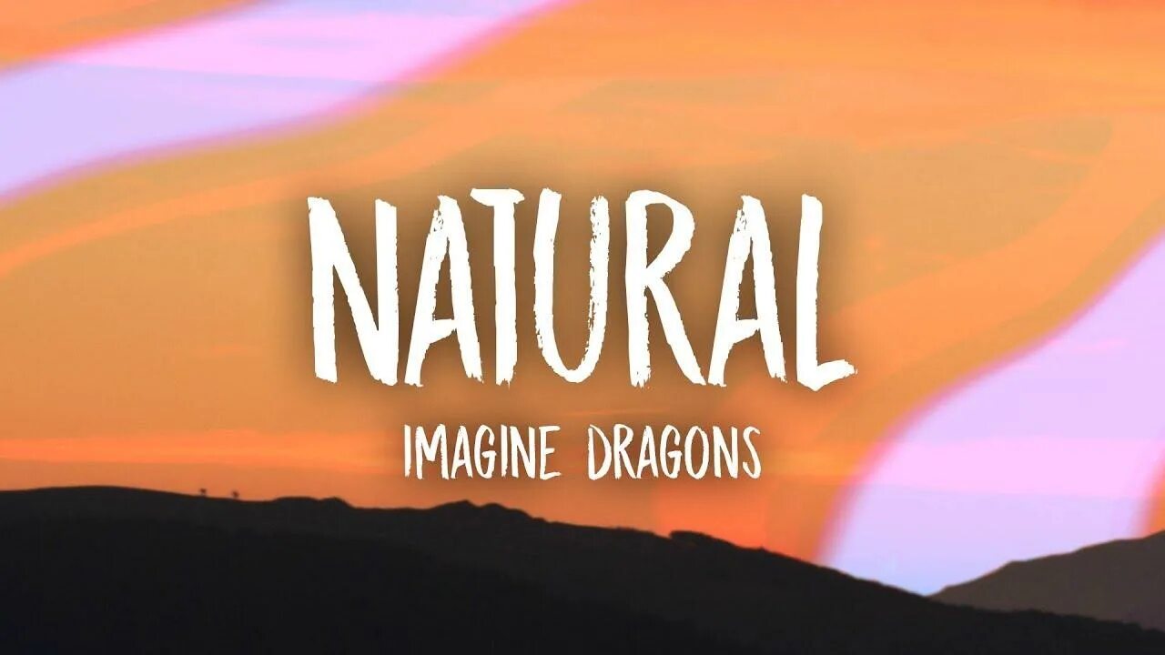 Dragons natural текст. Имаджин драгон натурал. Imagine Dragons натурал. Imagine Dragons natural обложка. Imagine Dragons natural Lyrics.