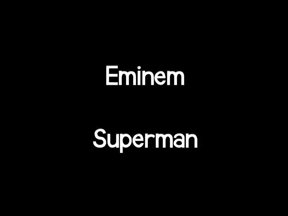 Superman песня эминема текст. Superman eminem обложка. Superman песня эминема текст. Eminem супермен. Superman песня эминема текст.