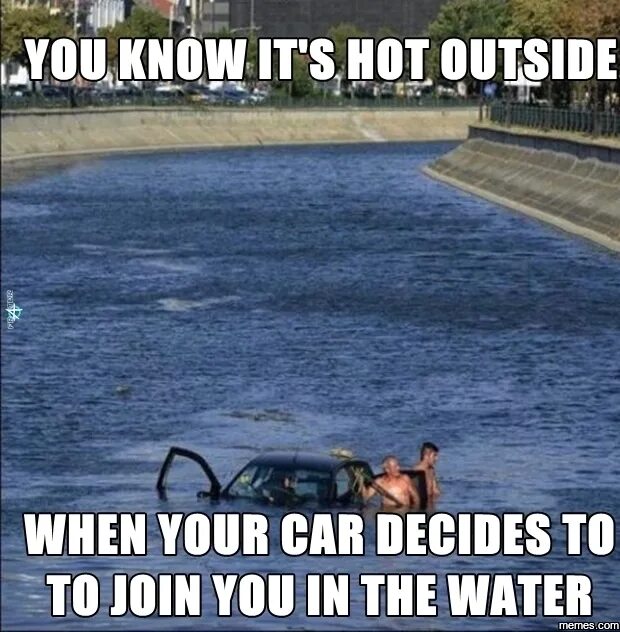 When it is hot. It&#039;s hot outside. hot outside. outside meme. its hot мем.