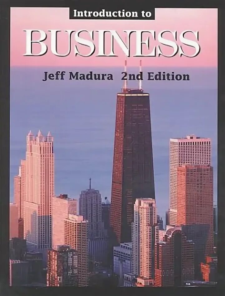 Introduction to Business, fourth Edition Jeff Madura.