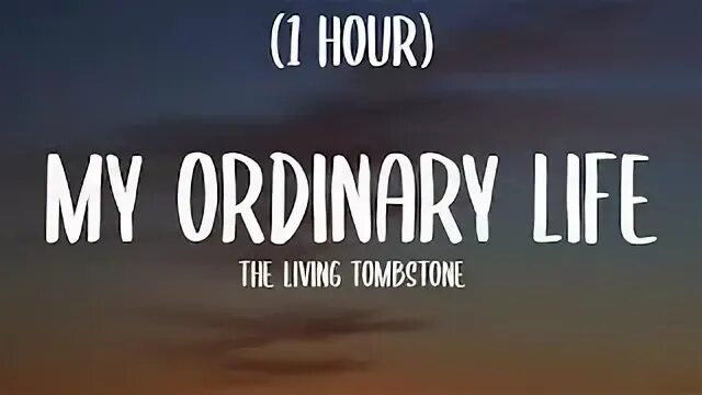 My ordinary life the tombstone. The living tombstone my ordinary life lyrics. My ordinary life. My ordinary life the living tombstone. My ordinary life the tombstone.