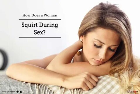 How Does a Woman Squirt During Sex? 