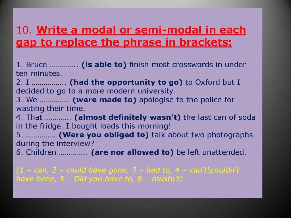 Modal and Semi modal. Each gap. Ba able to gap. Write a phrase from exercise 1 in each gap you won't use all the phrases. Each gap перевод