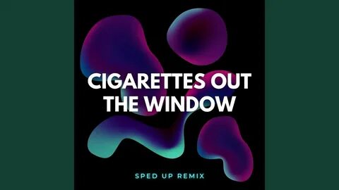 Cigarettes out the window
