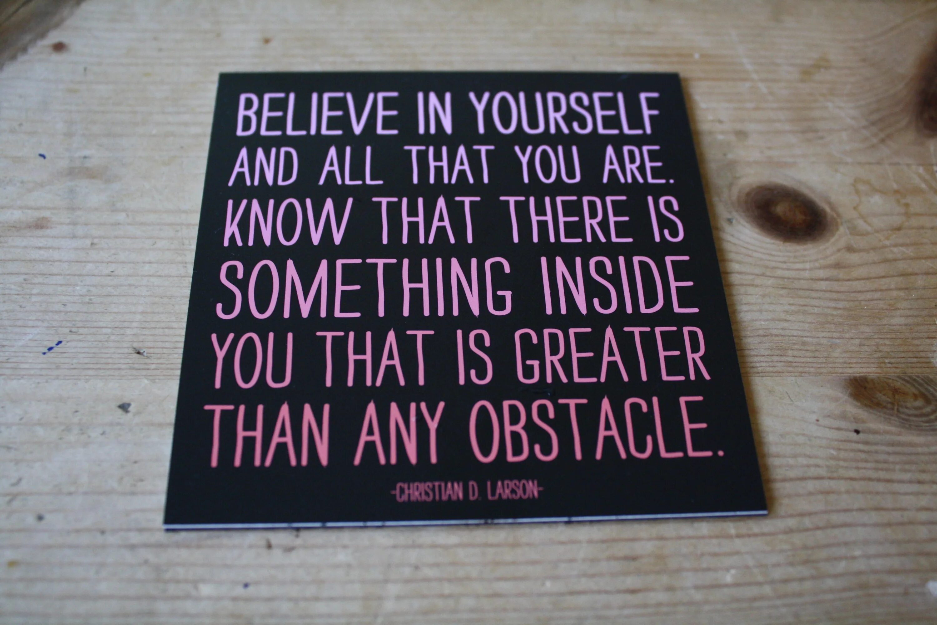 I need you inside me. Believe in yourself. something inside you it&#039;s hard to explain. its something inside you. know yourself in latin.