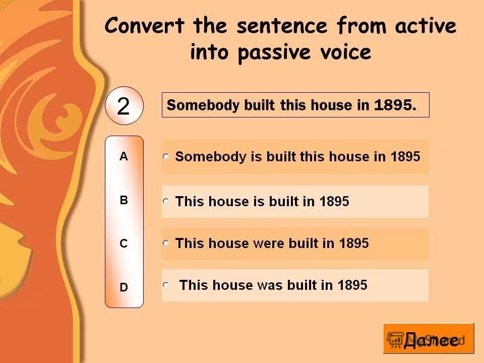 Turn active into passive voice. Active voice into passive voice. From active into passive. From active into passive. Turn from active into passive someone is.