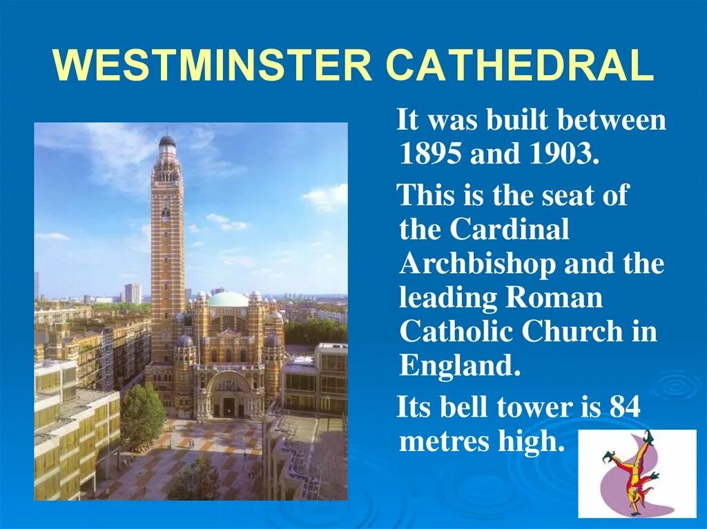 It was built in the. Westminster cathedral презентация. sights of london презентация.