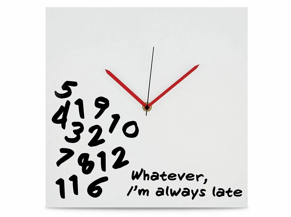 Часы 22 00. Часы с Олвейс он. I M always. You are always late. Whatever i can