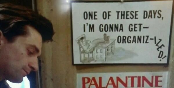 Now this is the first day. One of these days im gonna get organized. get organized!. these days. im gonna get ya.