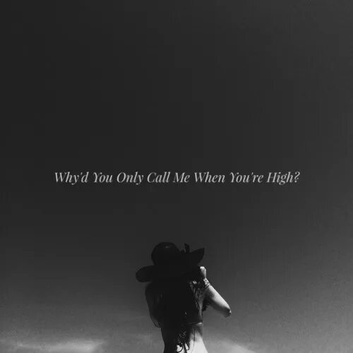 Without you only you. Only you картинки. Arctic Monkeys why'd you only Call me. Whyd you only Call me when you're High. Обложка why'd you only Call me when you're High.