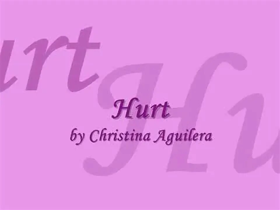 Hurt Christina Aguilera текст. Hurt aguilera текст