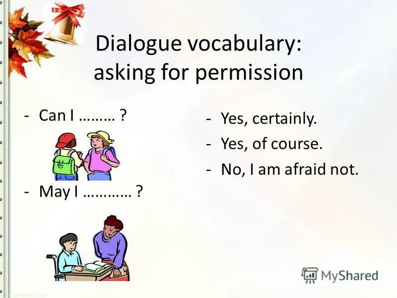 Asking for permission Dialogue. Asking for giving and refusing permission. Permission примеры. Asking for permission in English. Dialogue vocabulary