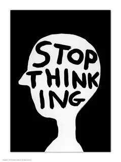 Stop thinking