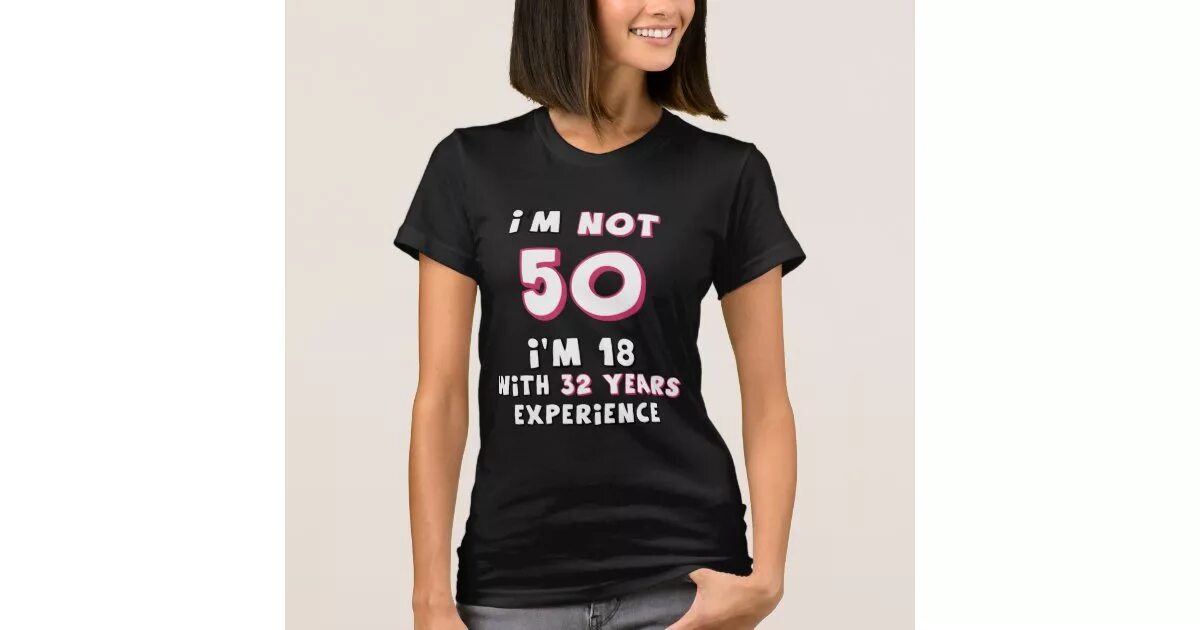 I'M not 50 i'm 18 with 32 years experience. I'M not. Plus eighteen одежда футболка. Not not 50.