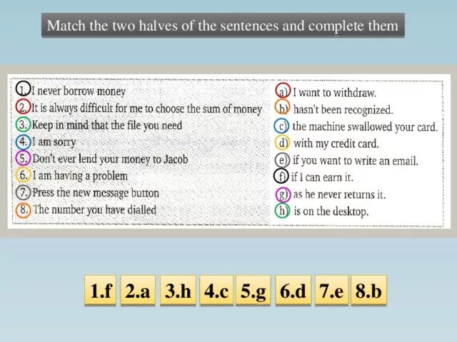 Match two halves of the sentences. Match sentence halves 1-6 with a-f. Match the halves to make. Match two halves of the sentences 7 класс.