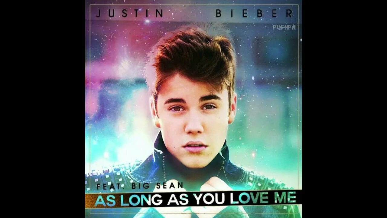 Бибер love me. Джастин Бибер as long as you Love me. Justin Bieber обложка альбома. Джастина Бибера as long as you. Джастин Бибер Love me обложка.