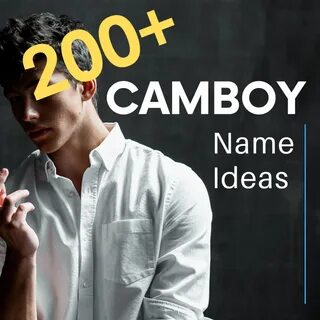 200+ Camboy Names and How to Be One.