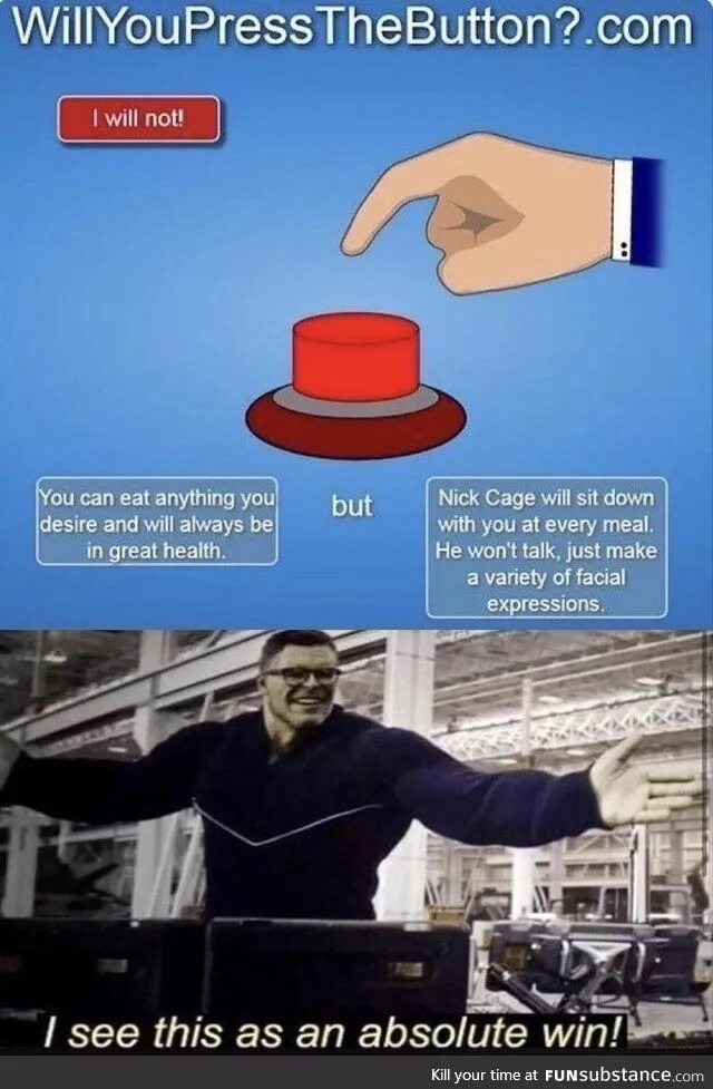 Will your press the button