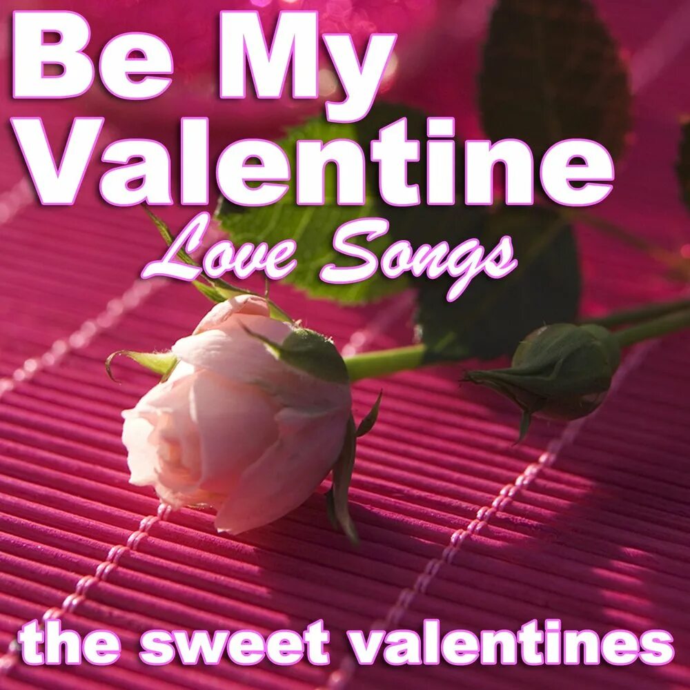 Be mine Valentine. My Sweet Valentine. My Sweet Valentine картинки. Be my Valentine картинки.