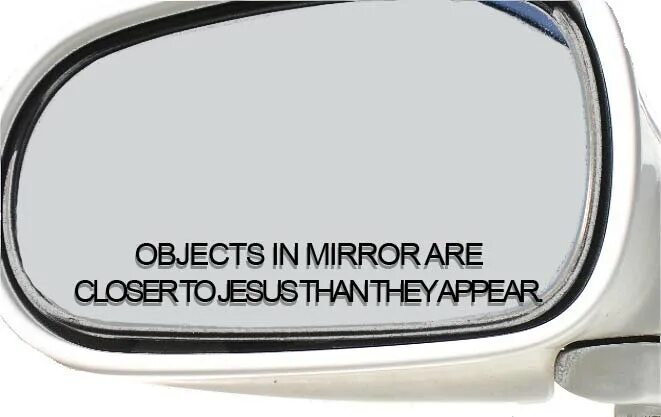 Mirror are closer than they appear. Objects in the rear view mirror may appear closer than друг.