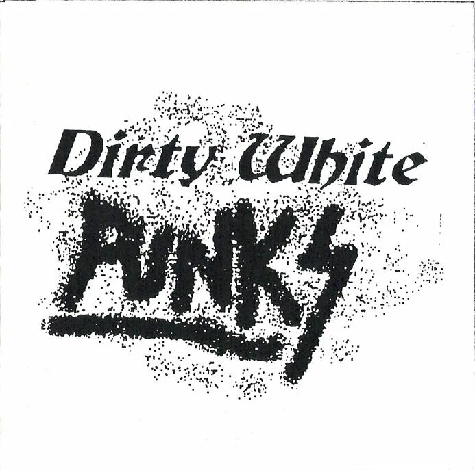 Dirty Punk группы. Dirty Punk трафарет. Вайт панк. White Punk logo. Dirty feeling