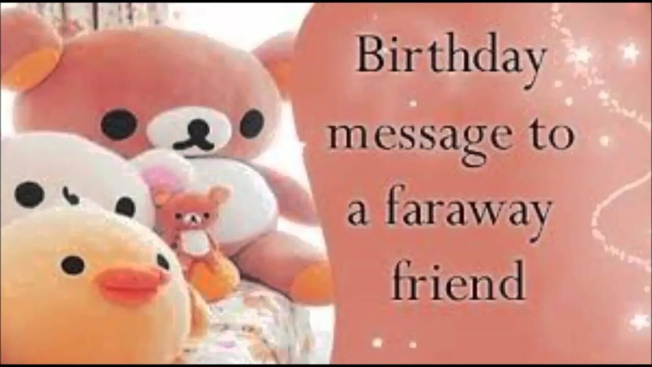 In my friends is a far. Happy birthday wishes for friend far away. friend far away.
