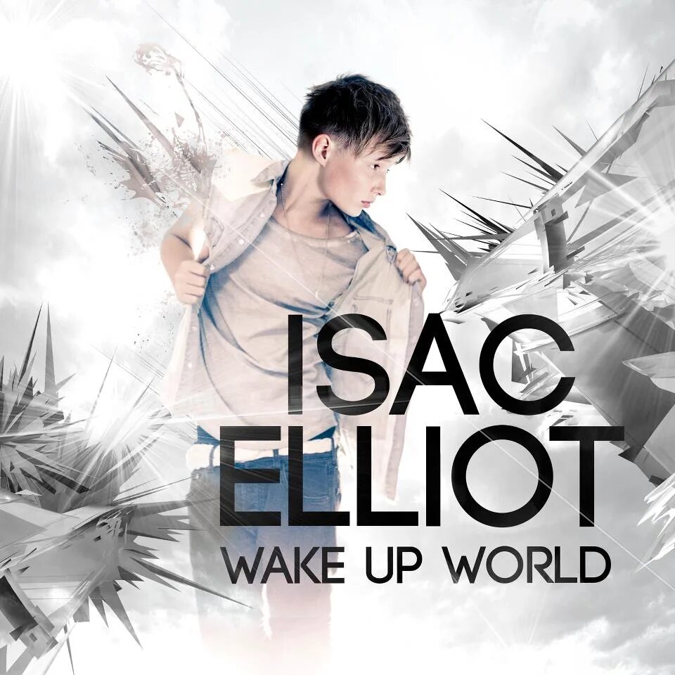 Песня world up. Isac Elliot. Elliott Wake up. Wake up певец. Eliot - Wake up ремикс.