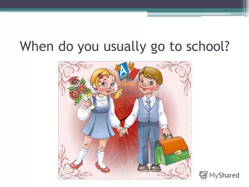 When do you usually. To school или at school. When do you usually up. School daily routine. When do you usually up.