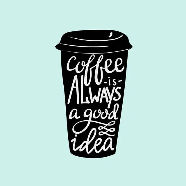 Всегда хорошая идея. Кофе с собой леттеринг. Леттеринг кофе стакан. Леттеринг на кофейном стаканчике. Надписи на стаканах для кофе.