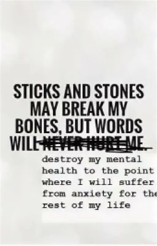 Sticks and stones break my bones. Sticks and stones may break my bones. sticks and stones in my body. sticky bones. rock and stone will break my bone.