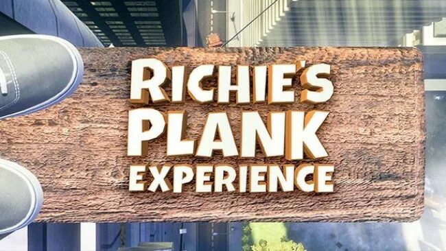 Игра Richie's Plank experience. Riches Plank experience. Plank experience VR. Richies Plank experience описание. Plank experience