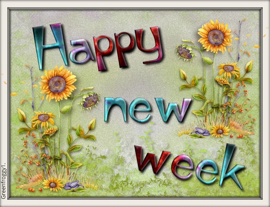 Have a great year. New week. Hello New week. Have a nice week картинки. Good week.