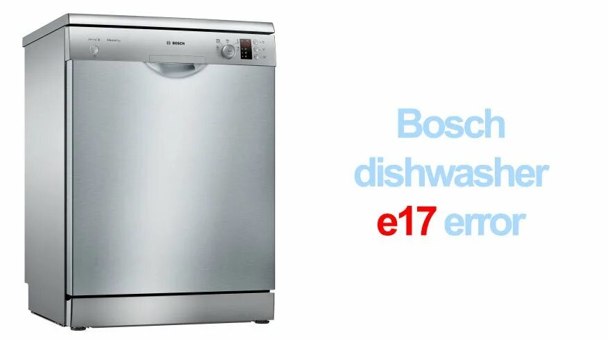 C 17 error. Bosch Dishwasher Error e22. Стиральная машина бош e17. E17 Bosch стиральная машина. Ошибка e17 Bosch стиральная машина.