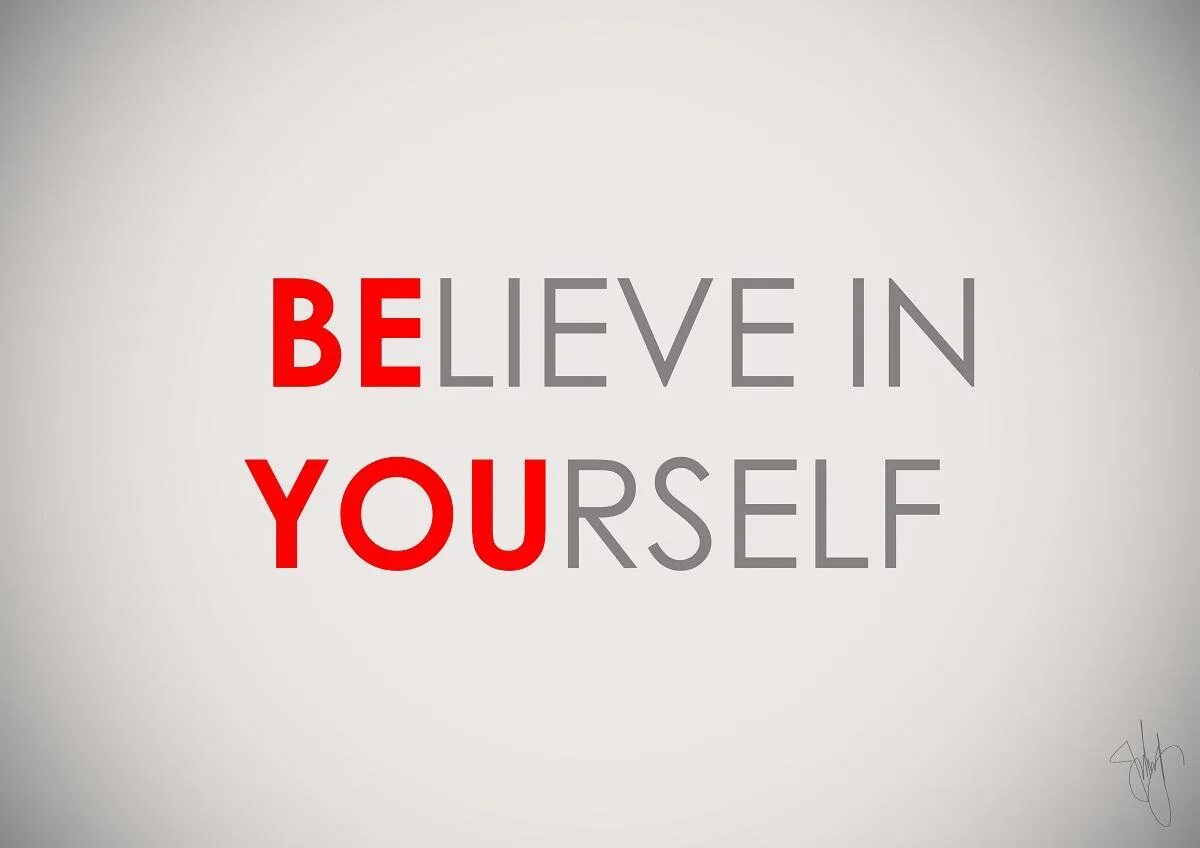 I believe we did. Be yourself обои. believe in yourself обои. believe in yourself картинки. be you!.