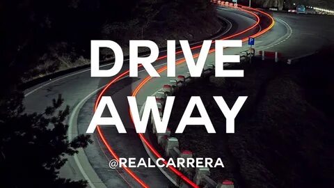 Drove away