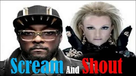 Scream and shout