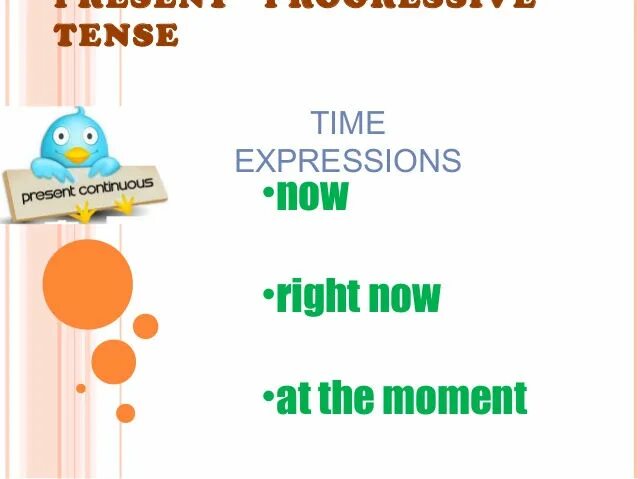 Look at these time expressions. Present continuous time expressions. present continuous tense time expressions. time expressions continuous. now right now at the moment.