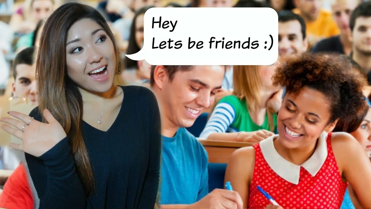 Make friends. Make New friends. Meeting New friends. How to make a friend.