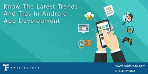 Know The Latest Trends And Tips In Android Application Development