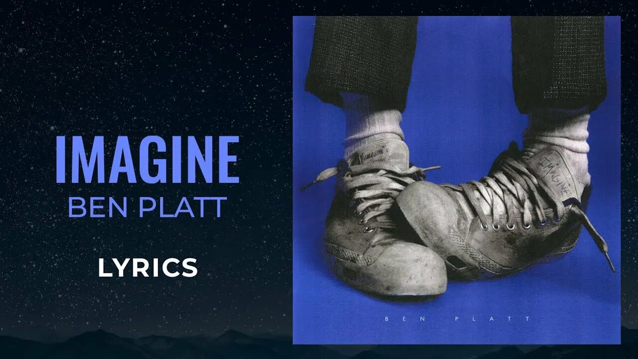 Обложка Ben Platt imagine. Бен Платт ноги. Imagine Lyrics. My life imagine