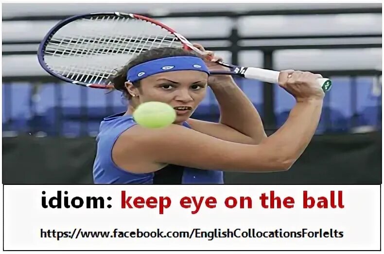 Keep an eye on you. Keep your Eye on the Ball. On the Ball idiom. Keep Eyes on the Ball idiom. Keep idioms.