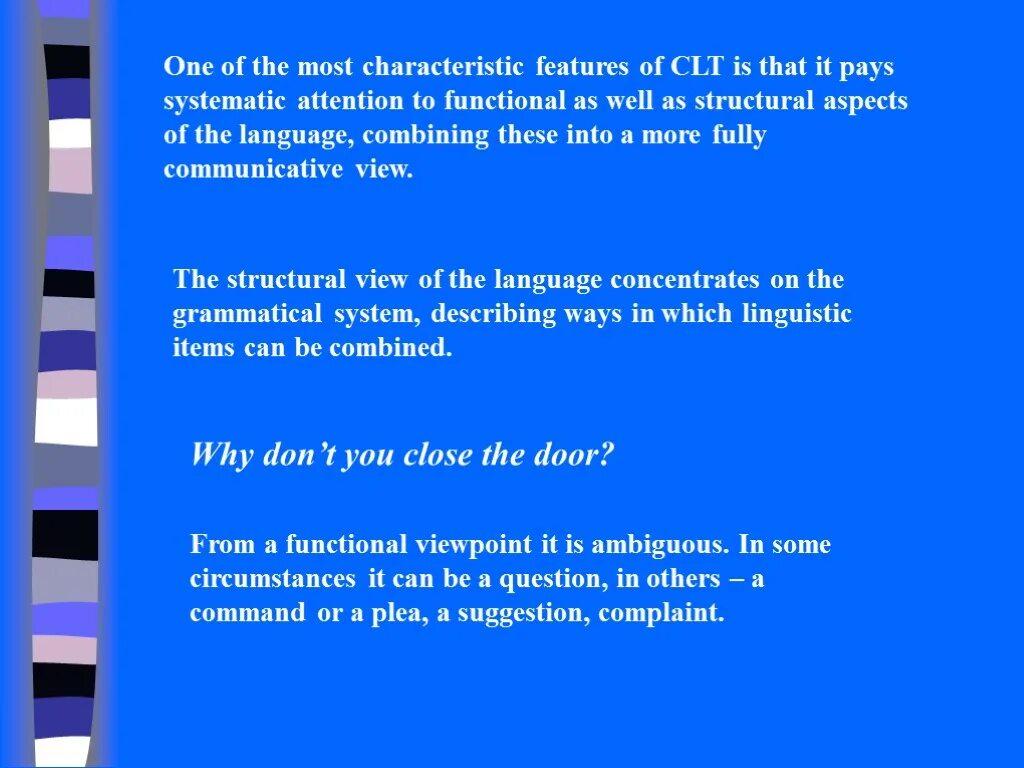 Characteristic feature. What is CLT. Communicative language teaching.