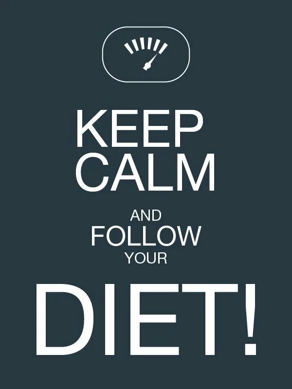 Keep a diet. Keep диета. Calm диета. Keep Calm and lose Weight. I (keep) to a Diet since last Monday..
