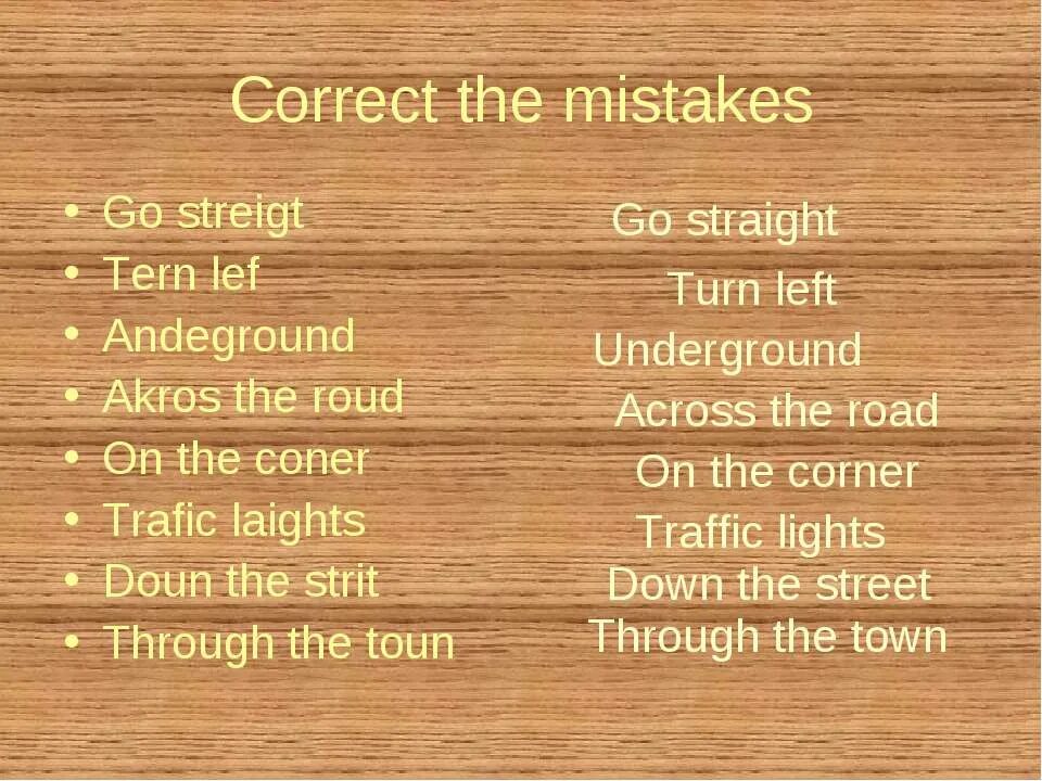 4 correct the mistakes. Correct the mistakes. Tern left, Tern right в английском языке примеры.