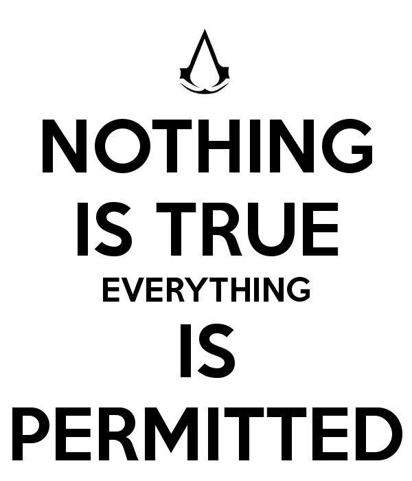 Nothing is true everything is permitted. Nothing is true everything is permitted тату. Nothing true everything permitted. Ничто не истинно все дозволено. In this is true world